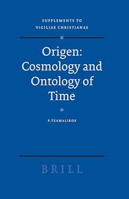 Origen - Cosmology and Ontology of Time by Panayiotis Tzamalikos, 9789004147287