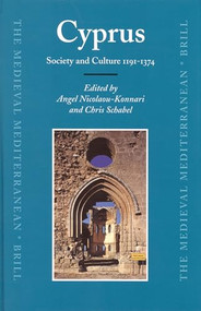 Cyprus (Society and Culture 1191-1374) by Angel Nicolaou-Konnari, Chris Schabel, 9789004147676