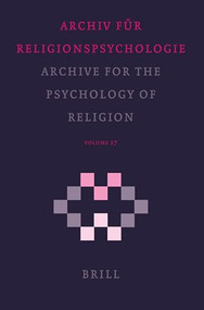 Archive for the Psychology of Religion / Archiv für Religionspsychologie, Volume 27 (2005) by Jacob A. Belzen, Nils G. Holm, Ralph Hood, 9789004148031