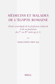 Médecins et Malades de l'Egypte romaine (French Edition) by Marguerite Hirt Raj, 9789004148468