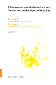 A Commentary on the United Nations Convention on the Rights of the Child, Articles 8-9: The Right to Preservation of Identity and The Right Not to Be.. by Jaap Doek, 9789004148642