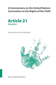 A Commentary on the United Nations Convention on the Rights of the Child, Article 21: Adoption by Sylvain Vité, Hervé Boéchat, 9789004148741