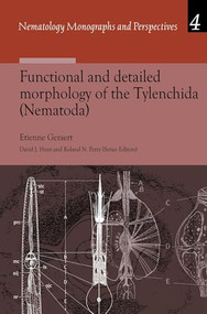 Functional and detailed Morphology of the Tylenchida (Nematoda) by Etienne Geraert, 9789004148956