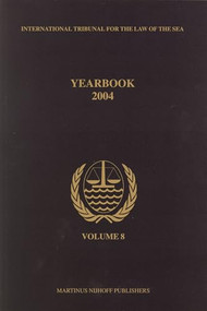 Yearbook International Tribunal for the Law of the Sea, Volume 8 (2004) by International Tribunal for the Law of th, 9789004149595