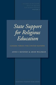 State Support for Religious Education (Canada versus the United Nations) by Anne Bayefsky, Arieh Waldman, 9789004149809