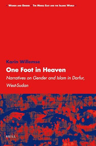 One Foot in Heaven (Narratives on Gender and Islam in Darfur, West-Sudan) by Karin Willemse, 9789004150119