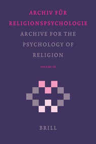 Archive for the Psychology of Religion / Archiv für Religionspsychologie, Volume 28 (2006) by Jacob A. Belzen, Ralph Hood, Leslie J. Francis, 9789004152724