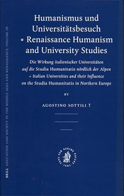 Humanismus und Universitätsbesuch - Renaissance Humanism and University Studies by Agostino Sottili, 9789004153349