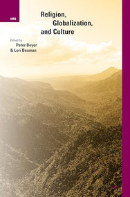 Religion, Globalization, and Culture by Peter Beyer, Lori G. Beaman, 9789004154070
