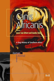 Canis Africanis (A Dog History of Southern Africa) by Lance van Sittert, Sandra Swart, 9789004154193