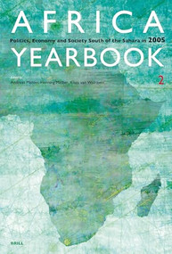 Africa Yearbook Volume 2 (Politics, Economy and Society South of the Sahara in 2005) by Klaas van Walraven, Henning Melber, Andreas Mehler, 9789004154865