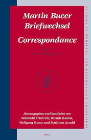Martin Bucer Briefwechsel/Correspondance: Band VI (Mai - Oktober 1531) (French Edition) by Christian Krieger, Reinhold Friedrich, Berndt Hamm, Wolfgang Simon, Matthieu Arnold, 9789004154940