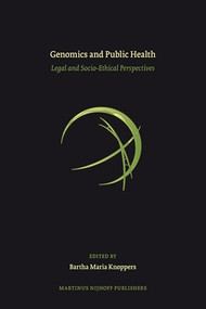 Genomics and Public Health (Legal and Socio-Ethical Perspectives) by Bartha Maria Knoppers, 9789004155596