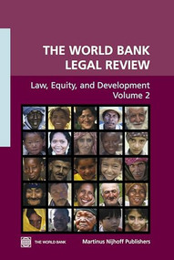 The World Bank Legal Review, Volume 2: Law, Equity and Development by The World Bank, 9789004155619