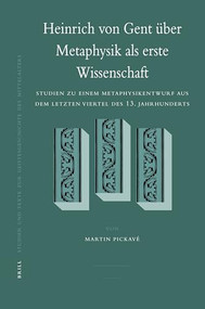 Heinrich von Gent über Metaphysik als erste Wissenschaft (German Edition) by Martin Pickavé, 9789004155749