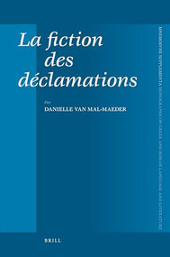 La fiction des déclamations (French Edition) by Danielle van Mal-Maeder, 9789004156722