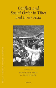 Conflict and Social Order in Tibet and Inner Asia by Fernanda Pirie, Toni Huber, 9789004158177