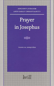 Prayer in Josephus by Tessel Marina Jonquiere, 9789004158238