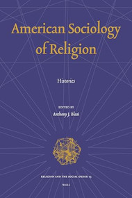 American Sociology of Religion (Histories) by Anthony Blasi, 9789004161153