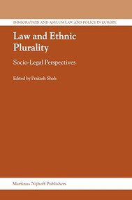 Law and Ethnic Plurality (Socio-Legal Perspectives) by Prakash Shah, 9789004162457
