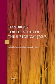 Handbook for the Study of the Historical Jesus (4 vols) by Tom Holmén, Stanley E. Porter, 9789004163720