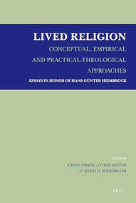 Lived Religion - Conceptual, Empirical and Practical-Theological Approaches (Essays in Honor of Hans-Günter Heimbrock) by Heinz Streib, 9789004163775