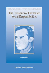 The Dynamics of Corporate Social Responsibilities by Radu Mares, 9789004163928