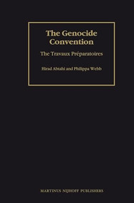 The Genocide Convention: The Travaux Préparatoires (2 vols) by Hirad Abtahi, Philippa Webb, 9789004164185