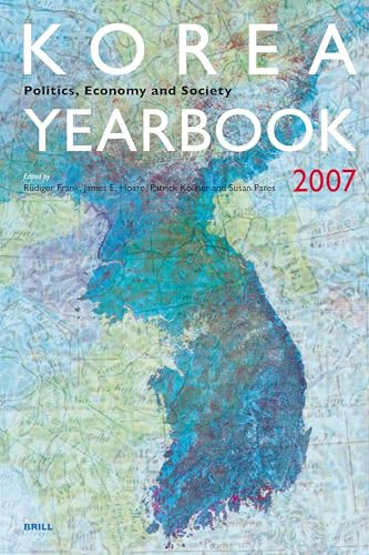 Korea Yearbook (2007) (Politics, Economy and Society) by Rüdiger Frank, Jim Hoare, Patrick Köllner, Susan Pares, 9789004164406