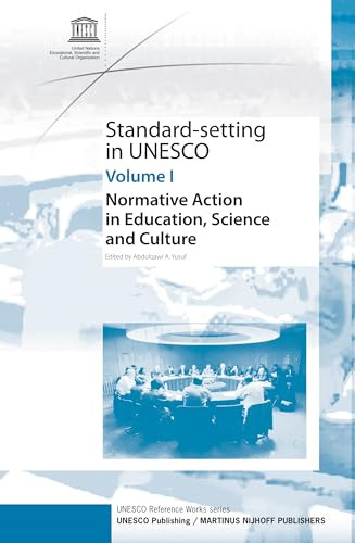Standard-Setting at UNESCO (Normative Action in Education, Science and Culture - Volume 1) by Abdulqawi A. Yusuf, 9789004164505