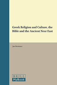 Greek Religion and Culture, the Bible and the Ancient Near East by Jan Bremmer, 9789004164734