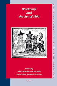 Witchcraft and the Act of 1604 by John Newton, Jo Bath, 9789004165281