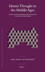 Islamic Thought in the Middle Ages (Studies in Text, Transmission and Translation, in Honour of Hans Daiber) by Akasoy, Wim Raven, 9789004165656