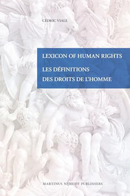 Lexicon Of Human Rights / Les Définitions des Droits de l'Homme by Cédric Viale, 9789004165847