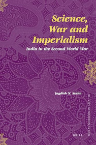 Science, War and Imperialism (India in the Second World War) by Jagdish Sinha, 9789004166455