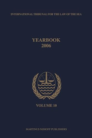 Yearbook International Tribunal for the Law of the Sea, Volume 10 (2006) by International Tribunal for the Law of th, 9789004166509