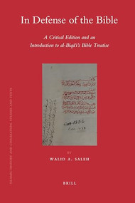 In Defense of the Bible (A Critical Edition and an Introduction to al-Biqāʿī's Bible Treatise) by Walid Saleh, 9789004168572