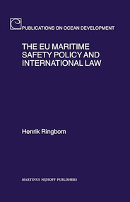 The EU Maritime Safety Policy and International Law by Henrik Ringbom, 9789004168961