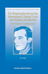 The Relationship between the International Criminal Court and National Jurisdictions (The Principle of Complementarity) by Jo Stigen, 9789004169098