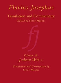 Flavius Josephus: Translation and Commentary, Volume 1B: Judean War 2 by Steve Mason, 9789004169340