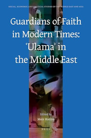 Guardians of Faith in Modern Times: ʿUlamaʾ in the Middle East by Meir Hatina, 9789004169531