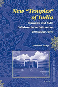 New "Temples" of India (Singapore and India Collaboration in Information Technology Parks) by Faizal bin Yahya, 9789004170643