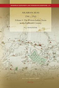 Arabian Seas 1700 - 1763 by Rene Barendse, 9789004176584