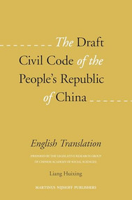 The Draft Civil Code of the People's Republic of China by Liang Huixing, 9789004179158