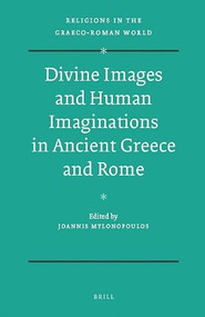 Divine Images and Human Imaginations in Ancient Greece and Rome by Joannis Mylonopoulos, 9789004179301