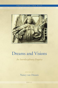 Dreams and Visions (An Interdisciplinary Enquiry) by Nancy van Deusen, 9789004179714