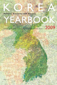 Korea Yearbook (2009) (Politics, Economy and Society) by Rüdiger Frank, Jim Hoare, Patrick Köllner, Susan Pares, 9789004180192