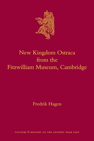 New Kingdom Ostraca from the Fitzwilliam Museum, Cambridge by Fredrik Hagen, 9789004182950