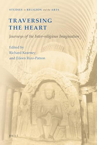 Traversing the Heart (Journeys of the Inter-religious Imagination) by Richard Kearney, Eileen Rizo-Patron, 9789004183803