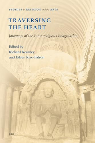 Traversing the Heart (Journeys of the Inter-religious Imagination) by Richard Kearney, Eileen Rizo-Patron, 9789004183803